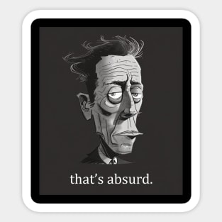 Albert Camus: that's absurd. Sticker